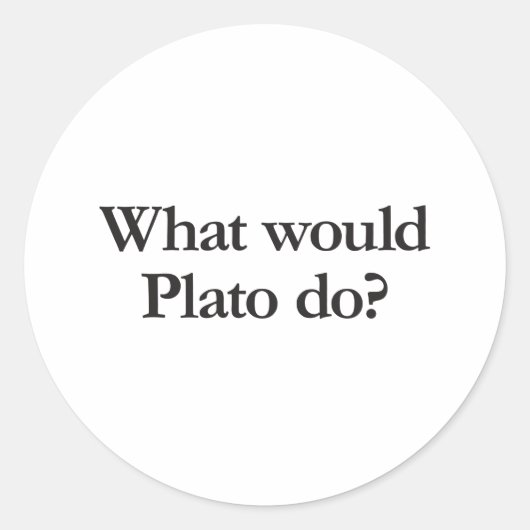 wat zou plato doen ? ronde sticker (Voorkant)