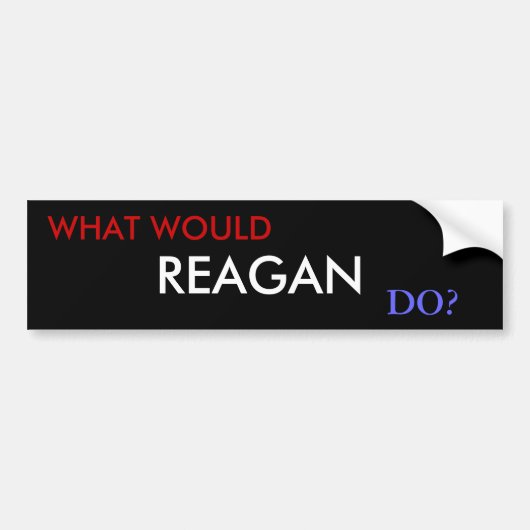 WAT ZOU REAGAN DOEN? BUMPERSTICKER (Voorkant)