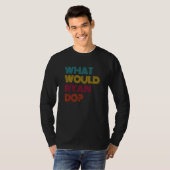 Wat zou Ryan doen Ik hou van Ryan T-shirt (Voorkant volledig)