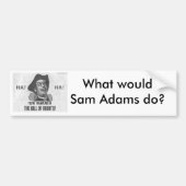 Wat zou Sam Adams doen? Bumpersticker (Voorkant)