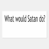 Wat zou Satan doen? Rechthoekige Sticker (Voorkant)