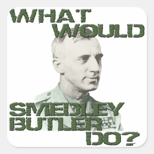 Wat zou Smedley Butler doen? Vierkante Sticker (Voorkant)