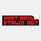Wat zou Stalin doen? Bumpersticker (Voorkant)