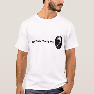 Wat zou Teddy doen? T-shirt