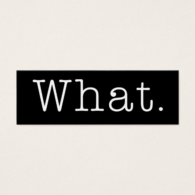 Wat. Zwart-wit Wat Quote Sjabloon Mini Visitekaartjes (Voorkant)