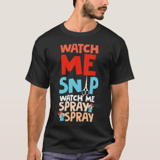 Watch Me Knip Watch Me Spuiten Spuiten, Hond Trimm T-shirt