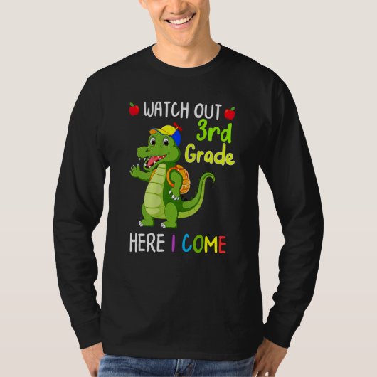 Watch Out 3rd Grade Here I Come Dinosaurs Back To T-shirt (Voorkant)