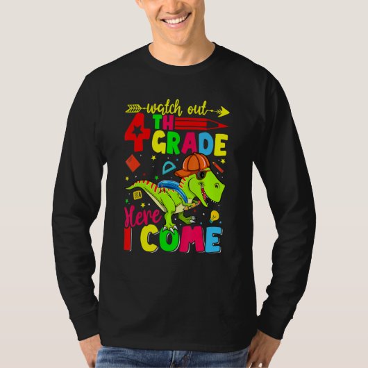 Watch Out 4th Grade Here I Come Dinosaur Back To S T-shirt (Voorkant)