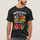 Watch Out 5th Grade Here I Come Future Class 2030  T-shirt (Voorkant)