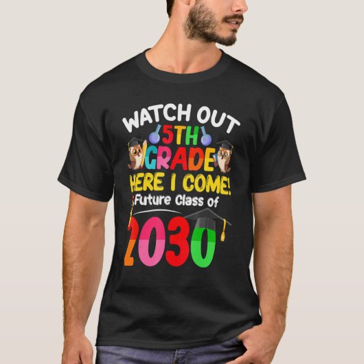 Watch Out 5th Grade Here I Come Future Class 2030  T-shirt (Voorkant)