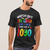 Watch Out 5th Grade Here I Come Future Class 2030  T-shirt (Voorkant)