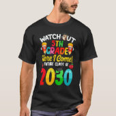 Watch Out 5th Grade Here I Come Future Class 2030  T-shirt (Voorkant)