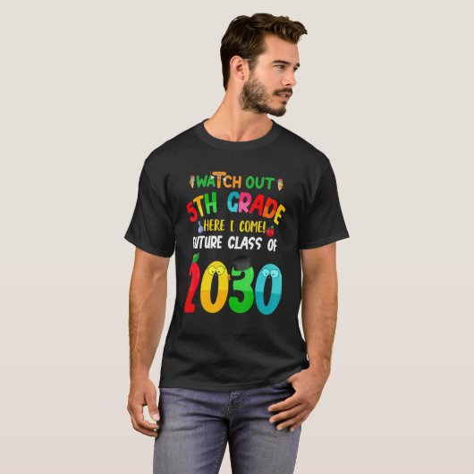 Watch Out 5th Grade Here I Come Future Class 2030  T-shirt (Voorkant volledig)