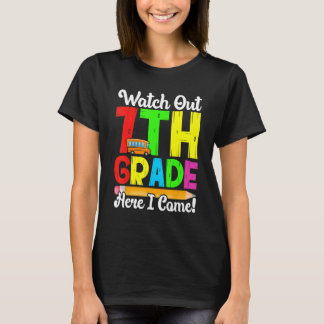 Watch Out 7th Grade Here I Come First Day Back To  T-shirt