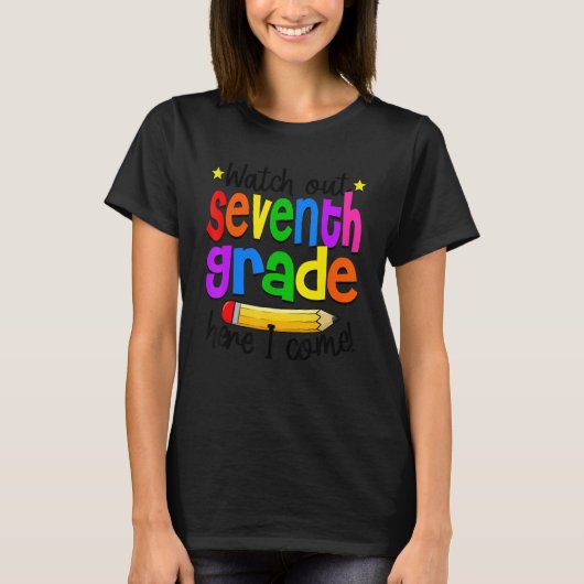 Watch Out 7th Grade Teacher Student 1st Day Of Sch T-shirt (Voorkant)