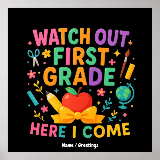 Watch Out First Grade Here I Come Back To School  Poster (Voorkant)