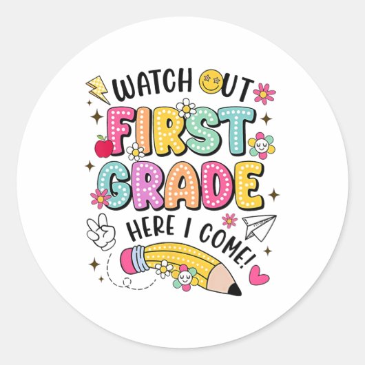 Watch Out First Grade Here I Come Back To School  Ronde Sticker (Voorkant)