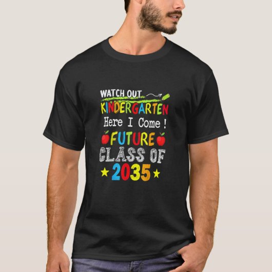 Watch Out Kindergarten Here I Come Future Class Of T-shirt (Voorkant)