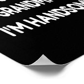 Watch Out Ladies My Grandma Said I'm Handsome Funn Poster (Hoek)