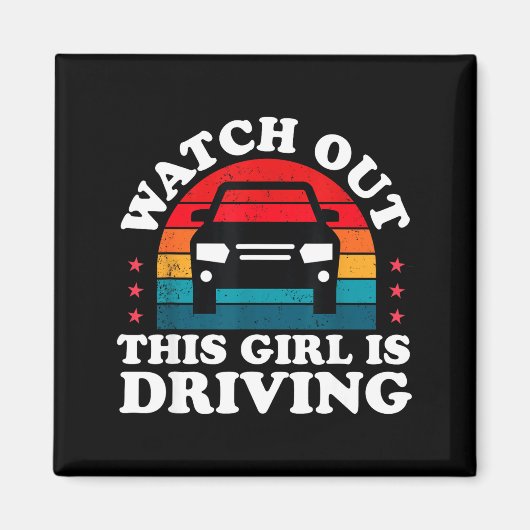 Watch Out This Girl Is Driving Funny New Driver Gi Magneet (Voorkant)