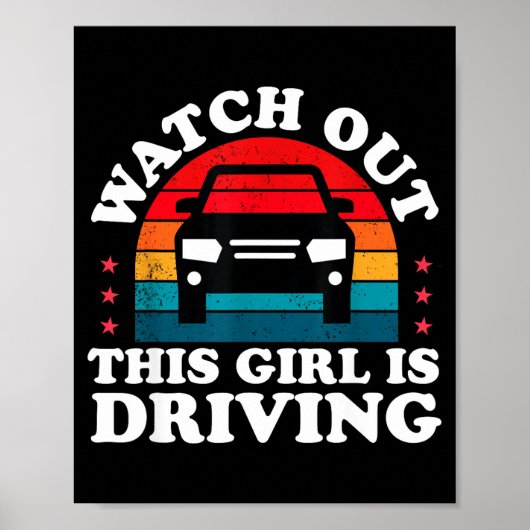 Watch Out This Girl Is Driving Funny New Driver Gi Poster (Voorkant)