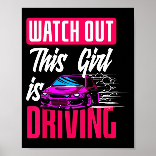 Watch Out This Girl Is Driving Funny New Driver  Poster (Voorkant)
