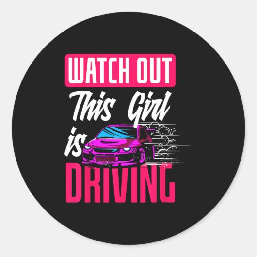 Watch Out This Girl Is Driving Funny New Driver Ronde Sticker (Voorkant)