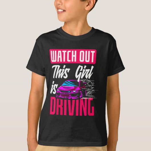 Watch Out This Girl Is Driving Funny New Driver  T-shirt (Voorkant)