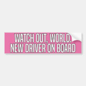 Watch Out World New Driver On Board Bumpersticker (Voorkant)