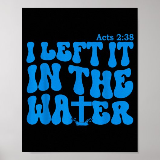 Water Baptism Acts 2_38 Christian  Poster (Voorkant)
