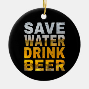 Water Besparen Bier Drinken Spreuk Voor Verjaardag Keramisch Ornament