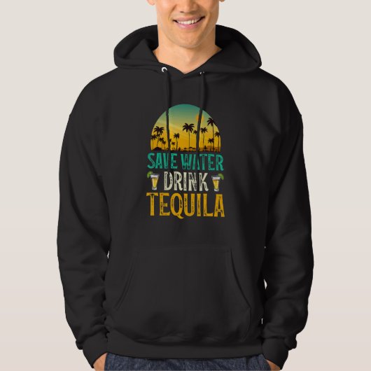 Water Besparen Drink Tequila Tequila Hoodie (Voorkant)