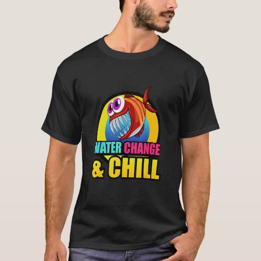 Water Change & Chill Piranha Aquaristic Fishbowl P T-shirt (Voorkant)