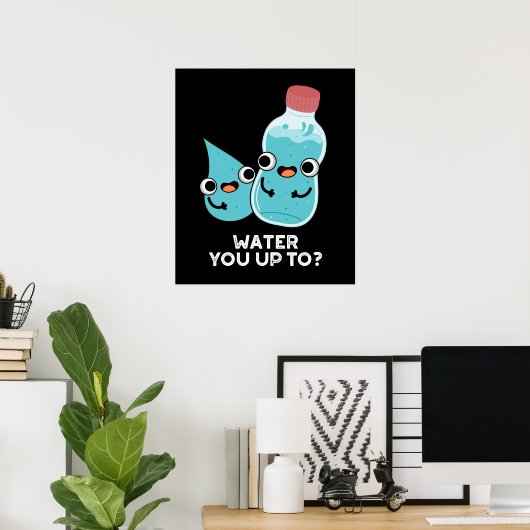 Water je tot grappig water pun donker BG Poster (Thuiskantoor)