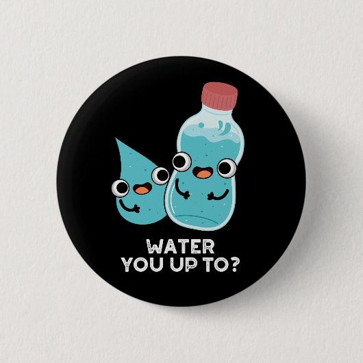 Water je tot grappig water pun donker BG Ronde Button 5,7 Cm (Voorkant)