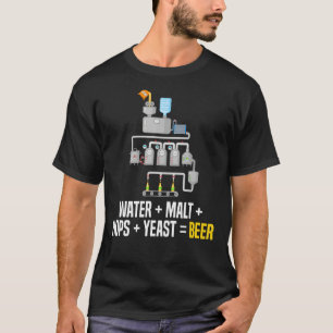 Water Malt Hops Yeast Beer Homebrouwkraftbier B T-shirt