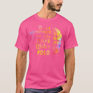 Water Polo Meisje Shirt - Grappige quotes Gift Ide