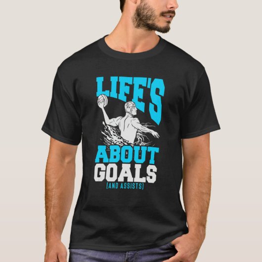 Water Polo Player Quote Life's About Goals Water P (Voorkant)