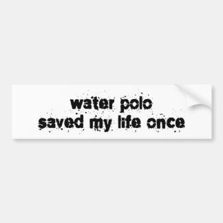 Water Polo redde mijn leven eens Bumpersticker