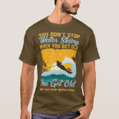Water Skier je stopt niet met zwemmen als je T-shirt (Voorkant)