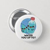 Water tot grappige waterspuit ronde button 5,7 cm (Voorkant /achterkant)