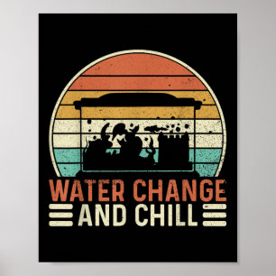 Water Vervanging En Chillen Vis Tank Liefhebber Gr Poster