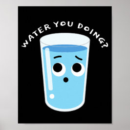 Water wat je doet? - Plezierig water Poster
