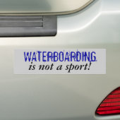 WATERBOARDING, is geen sport! Bumpersticker (Op auto)
