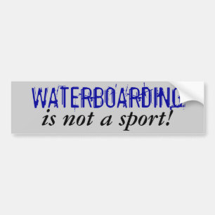 WATERBOARDING, is geen sport! Bumpersticker