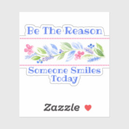 Watercolor Pastel Floral BE THE REASON SMILE Sticker