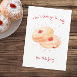Watercolor Sufganiyot Gelei Donut Grappig Hanukka Feestdagenkaart<br><div class="desc">Op zoek naar een Hanukkah kaart die net zo uniek is als jouw vieringen? Dit speelse sufganiyot ontwerp is een feest voor de ogen en de geest! Met de hand geschilderde waterverf jelly donuts en de geestige zin "Ik denk niet dat je klaar bent voor deze jelly" vormen de perfecte...</div>