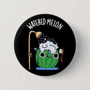 Watered Melon Funny Watermeloen Pun Dark BG Ronde Button 5,7 Cm