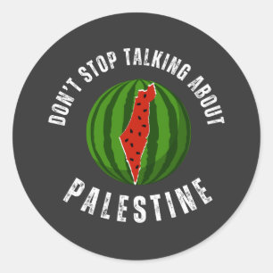 Watermeloen Stop niet met praten over Palestina Ronde Sticker