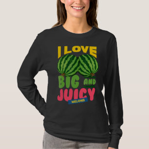 Watermeloenen waar ik dol ben op Big Juicy Melons  T-shirt